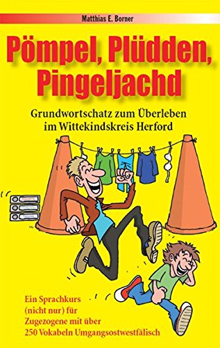 Pömpel, Plüdden, Pingeljachd: Grundwortschatz zum Überleben im Wittekindskreis Herford von Vox Rindvieh - Verlag M. Borner