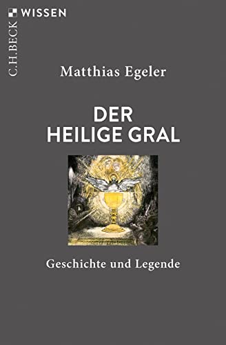 Der Heilige Gral: Geschichte und Legende (Beck'sche Reihe)