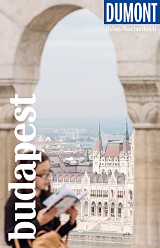 DuMont Reise-Taschenbuch Reiseführer Budapest: Reiseführer plus Reisekarte. Mit Autorentipps, Stadtspaziergängen und Touren. von Dumont Reise Vlg GmbH + C