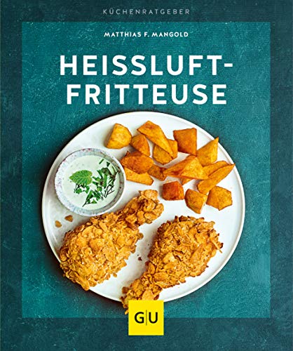 Heißluft-Fritteuse (GU Küchenratgeber) von Gräfe und Unzer