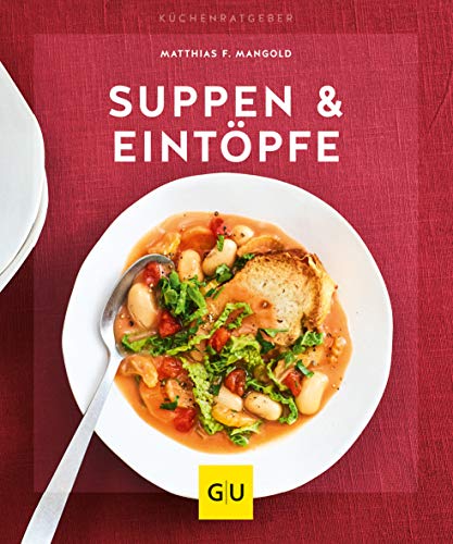 Suppen & Eintöpfe (GU Küchenratgeber) von Gräfe und Unzer