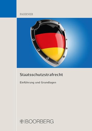 Staatsschutzstrafrecht: Einführung und Grundlagen von Boorberg, R. Verlag