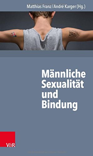 Männliche Sexualität und Bindung von Vandenhoeck + Ruprecht