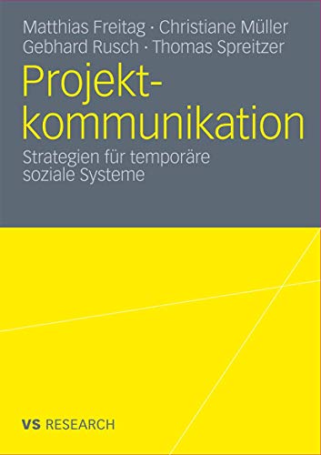 Projektkommunikation: Strategien für temporäre soziale Systeme