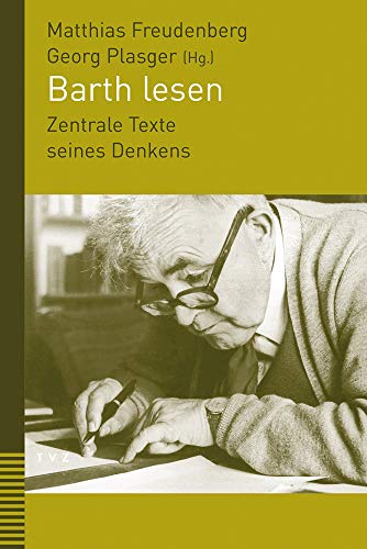 Barth lesen: Zentrale Texte seines Denkens