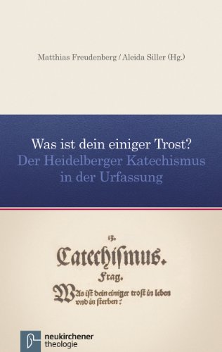 Was ist dein einiger Trost?: Der Heidelberger Katechismus in der Urfassung von Vandenhoeck & Ruprecht GmbH & Co. KG