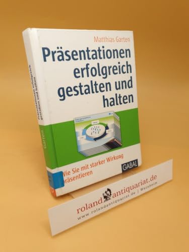 Präsentationen erfolgreich gestalten und halten: Wie Sie mit starker Wirkung präsentieren (Whitebooks) von GABAL Verlag GmbH