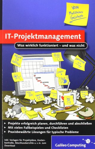 IT-Projektmanagement: Was wirklich funktioniert - und was nicht (Galileo Computing)