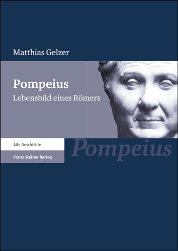Pompeius: Lebensbild eines Römers von Steiner Franz Verlag