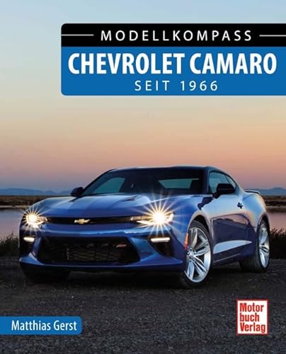 Chevrolet Camaro: seit 1966 (Modellkompass) von Motorbuch Verlag