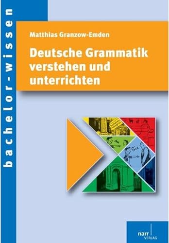 Deutsche Grammatik verstehen und unterrichten (bachelor-wissen)