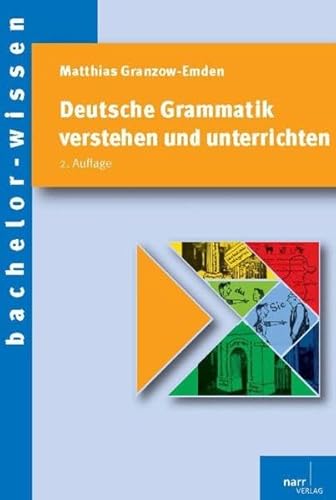 Deutsche Grammatik verstehen und unterrichten (bachelor-wissen)