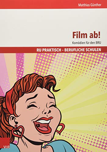 Film ab!: Komödien für den BRU (RU praktisch - Berufliche Schulen) von Vandenhoeck & Ruprecht / Vandenhoeck + Ruprecht