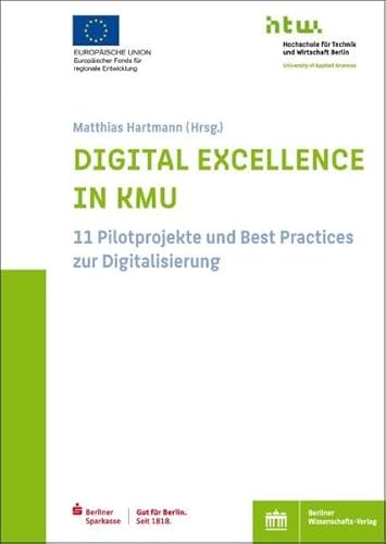 Digital Excellence in KMU: 11 Pilotprojekte und Best Practices zur Digitalisierung von BWV Berliner-Wissenschaft