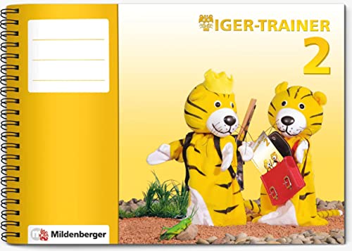 Tiger-Trainer 2 - Arbeitsheft: Festigung und produktives Üben, 2. Schuljahr: Tiger-Trainer Neubearbeitung von Mildenberger Verlag GmbH