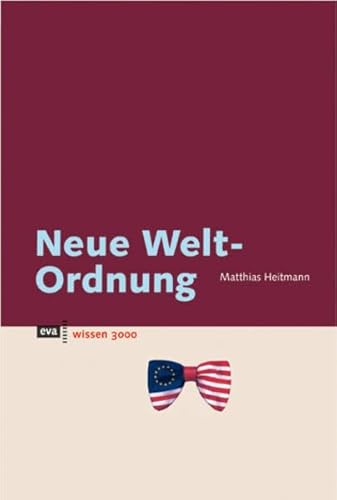 Neue Weltordnung. eva wissen Neue Weltordnung. eva wissen von Europäische Verlagsanstalt (eva)
