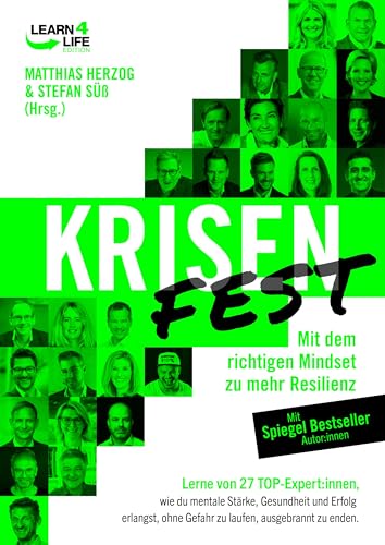 KRISENFEST: Mit dem richtigen Mindset zu mehr Resilienz. Lerne von 27 Expert:innen, wie du mentale Stärke, Gesundheit und Erfolg erlangst, ohne Gefahr ... ohne Gefahr zu laufen, ausgebrannt zu enden KRISENFEST: Mit dem richtigen Mindset zu mehr Resilienz. Lerne von 27 Expert:innen, wie du mentale Stärke, Gesundheit und Erfolg erlangst, ohne Gefahr ... ohne Gefahr zu laufen, ausgebrannt zu enden