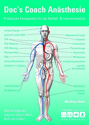 Doc`s Coach Anästhesie: Praktische Fertigkeiten für die Notfall- & Intensivmedizin Doc`s Coach Anästhesie: Praktische Fertigkeiten für die Notfall- & Intensivmedizin von Didamed Verlag
