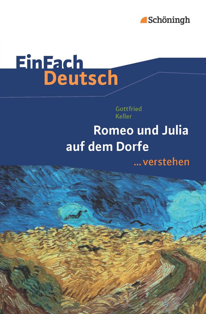 Romeo und Julia auf denm Dorfe. EinFach Deutsch verstehen von Schoeningh Verlag