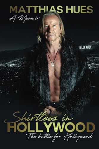 Shirtless in Hollywood: The Battle for Hollywood von Independently published