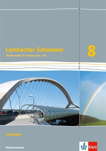 Lambacher Schweizer Mathematik 8 - G9. Ausgabe Niedersachsen: Lösungen Klasse 8 (Lambacher Schweizer. Ausgabe für Niedersachsen ab 2015)