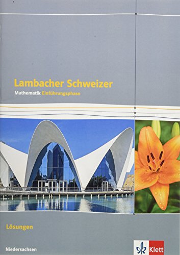 Lambacher Schweizer Mathematik Einführungsphase - G9. Ausgabe Niedersachsen: Lösungen Klasse 11 (Lambacher Schweizer. Ausgabe für Niedersachsen ab 2015) von Klett Ernst /Schulbuch