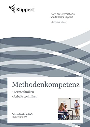 Lerntechniken - Arbeitstechniken: Sekundarstufe 6-9. Kopiervorlagen (6. bis 9. Klasse) (Klippert Sekundarstufe)