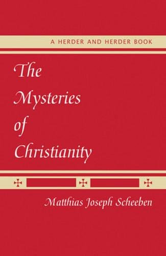 The Mysteries of Christianity von Crossroad Publishing Company