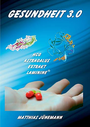 Gesundheit 3.0: HCG, Astragalus Extrakt, Laminine