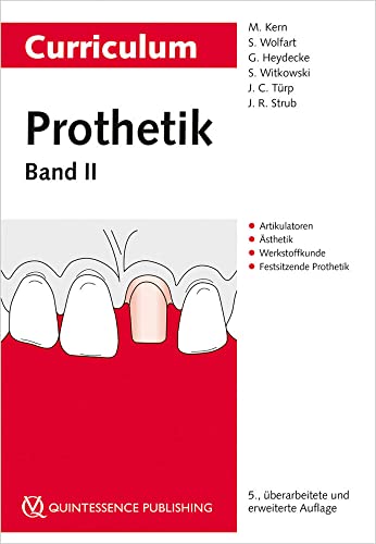 Curriculum Prothetik Band 2: Artikulatoren | Ästhetik | Werkstoffkunde | Festsitzende Prothetik von Quintessenz Verlags-GmbH