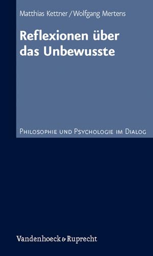 Philosophie Und Psychologie Im Dialog: Reflexionen über das Unbewusste von Vandenhoeck and Ruprecht