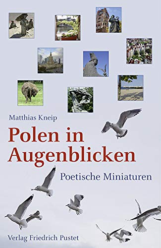 Polen in Augenblicken: Poetische Miniaturen von Pustet, Friedrich GmbH