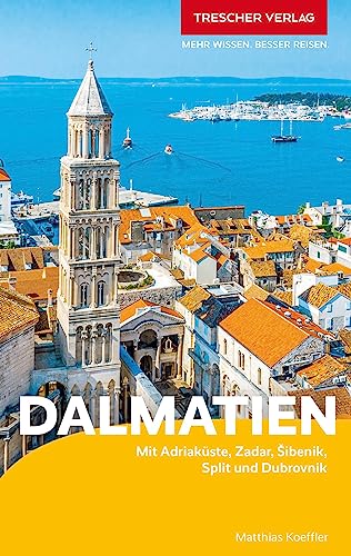 TRESCHER Reiseführer Dalmatien: Mit Adriaküste, Zadar, Sibenik, Split und Dubrovnik