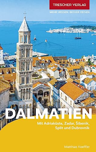 TRESCHER Reiseführer Dalmatien: Mit Adriaküste, Zadar, Sibenik, Split und Dubrovnik TRESCHER Reiseführer Dalmatien: Mit Adriaküste, Zadar, Sibenik, Split und Dubrovnik
