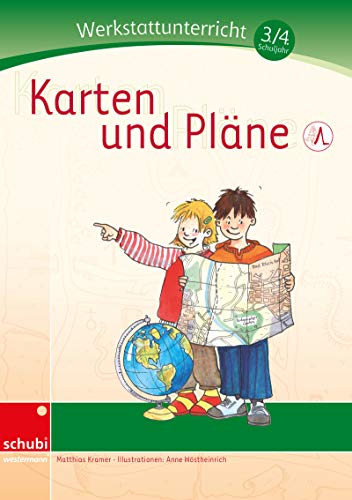 Karten und Pläne: Werkstatt 3. / 4. Schuljahr: Sachunterricht (Werkstätten 3./4. Schuljahr)