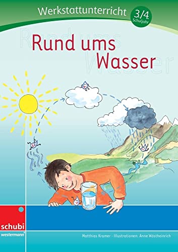 Rund ums Wasser: Werkstatt 3. / 4. Schuljahr (Werkstätten 3./4. Schuljahr) von Georg Westermann Verlag