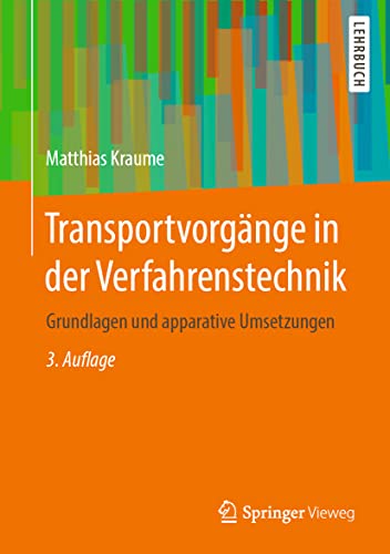 Transportvorgänge in der Verfahrenstechnik: Grundlagen und apparative Umsetzungen von Springer Vieweg