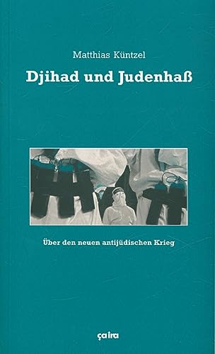 Djihad und Judenhaß. Über den neuen antijüdischen Krieg.