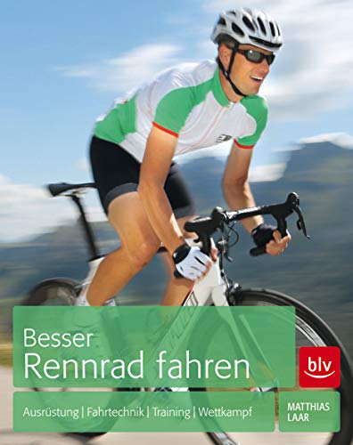 Besser Rennrad fahren: Ausrüstung - Fahrtechnik - Training - Wettkampf von Gräfe und Unzer