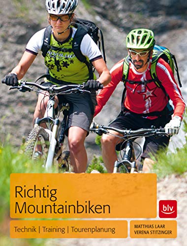 Richtig Mountainbiken: Technik - Training - Tourenplanung (BLV Sport, Fitness & Training) von Gräfe und Unzer