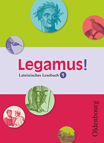 Legamus! - Lateinisches Lesebuch - Ausgabe 2012 - 9. Jahrgangsstufe: Schulbuch: Lateinisches Lesebuch. Ausgabe für alle Bundesländer