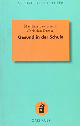 Gesund in der Schule (Spickzettel für Lehrer: Systemisch Schule machen)