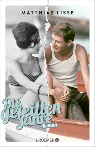 Die geteilten Jahre: Roman