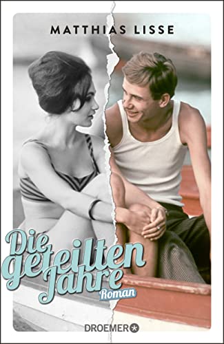 Die geteilten Jahre: Roman
