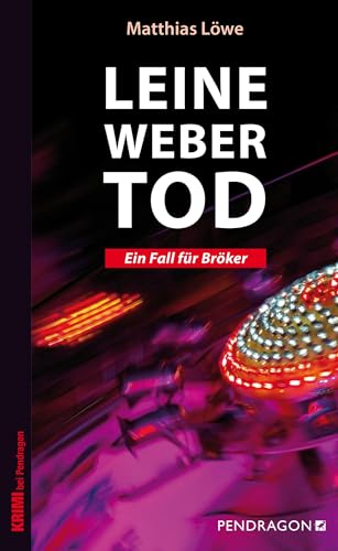 Leinewebertod: 5. Fall für Bröker (Ein Fall für Bröker) von Pendragon Verlag