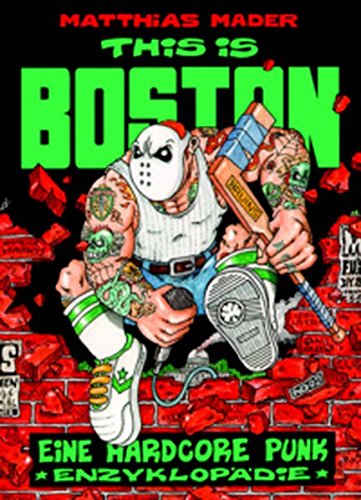 This is Boston not New York: Eine Hardcore Punk Enzyklopädie von I.P.