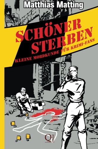 Schöner Sterben - Kleine Mordkunde für Krimifans von CreateSpace Independent Publishing Platform