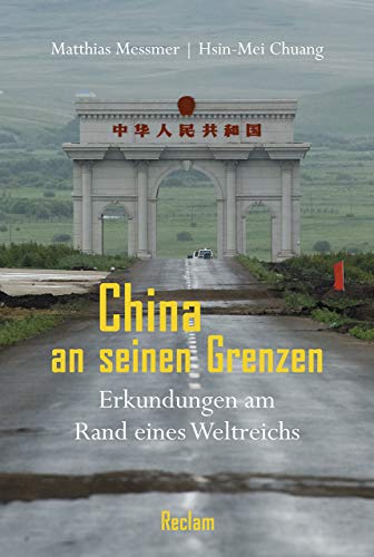 China an seinen Grenzen: Erkundungen am Rand eines Weltreichs von Reclam Philipp Jun.