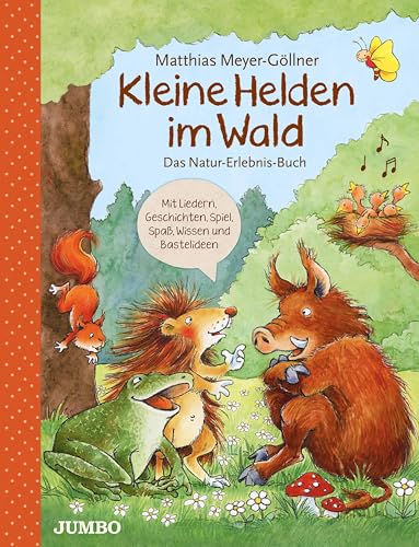 Kleine Helden im Wald: Das Natur-Erlebnis-Buch von Jumbo Neue Medien + Verla