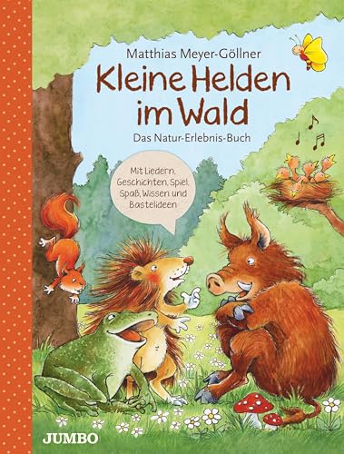 Kleine Helden im Wald: Das Natur-Erlebnis-Buch